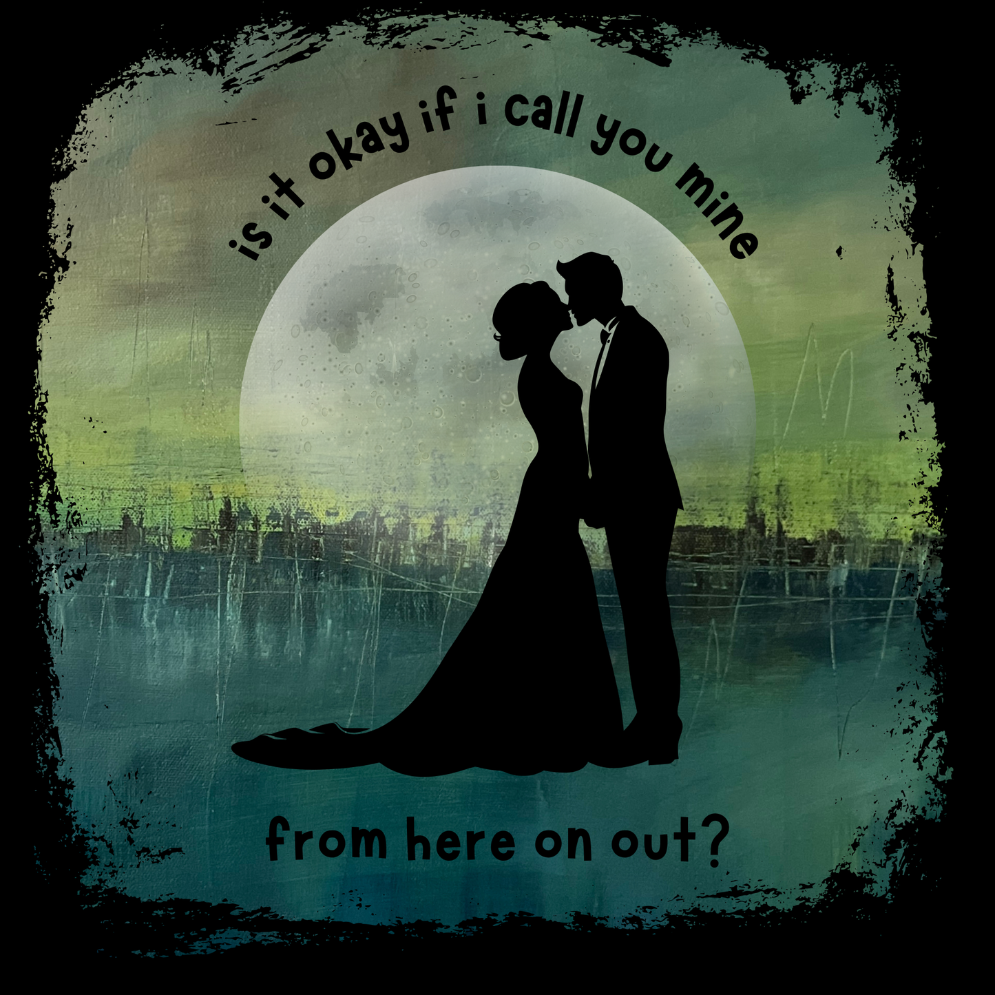Print - “Can I call you mine?”