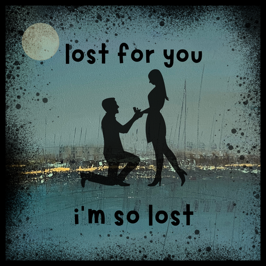 Print - “Lost for you”