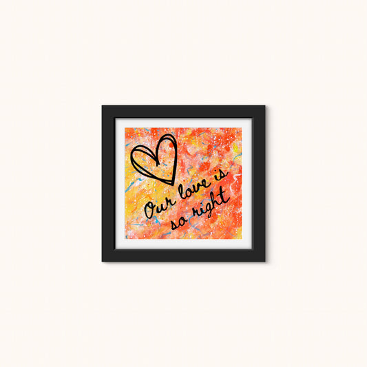 Print - “Our Love”