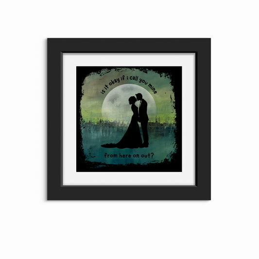 Print - “Can I call you mine?”